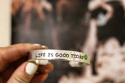 Life is Good Today bracelet